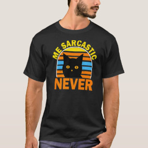 Me Sarcastic Never Humour Intelligent Cat Retro Fo T-Shirt
