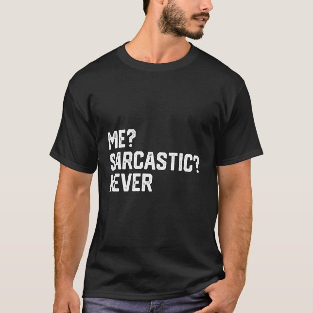 Me Sarcastic Never - Ironically Sarcasm Funny Boys T-Shirt (Front)
