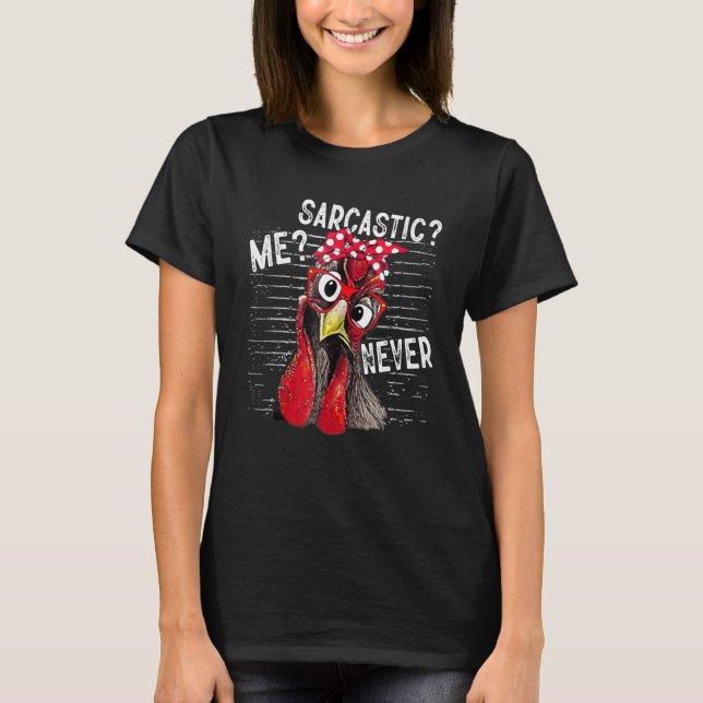 Me Sarcastic Never Shirt Funny Chicken Mom Humor A (Front)