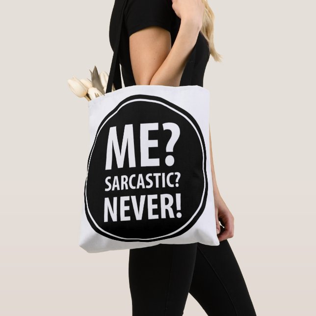 Me Sarcastic Never Tote Bag (Close Up)