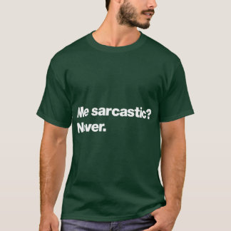 Me sarcastic Never vintage T-Shirt