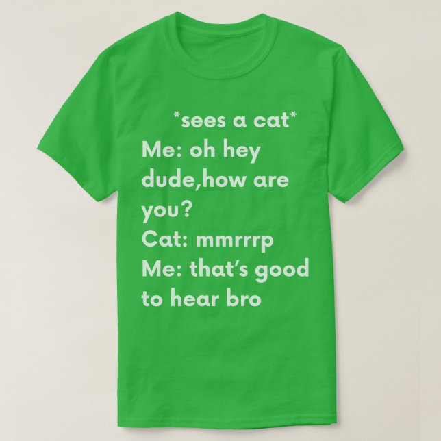 Me Sees A Cat T-Shirt (Design Front)