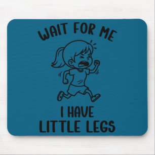 Me Short Legs Meme Wait Little Mouse Pad