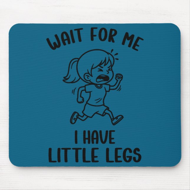 Me Short Legs Meme Wait Little Mouse Pad (Front)