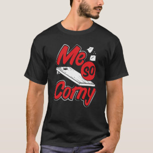 Me So Corny Backprint Cornhole T-Shirt