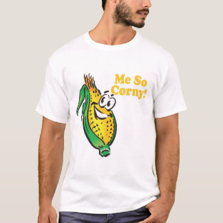 Me SO Corny corn cob T-Shirt