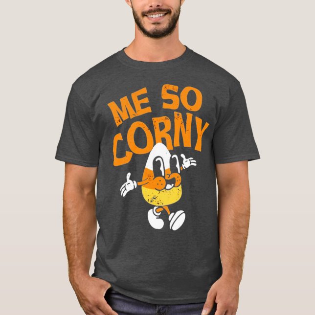 Me So Corny T-Shirt (Front)