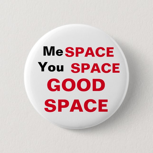 Me Space, You Space, GOOD SPACE 6 Cm Round Badge (Front)