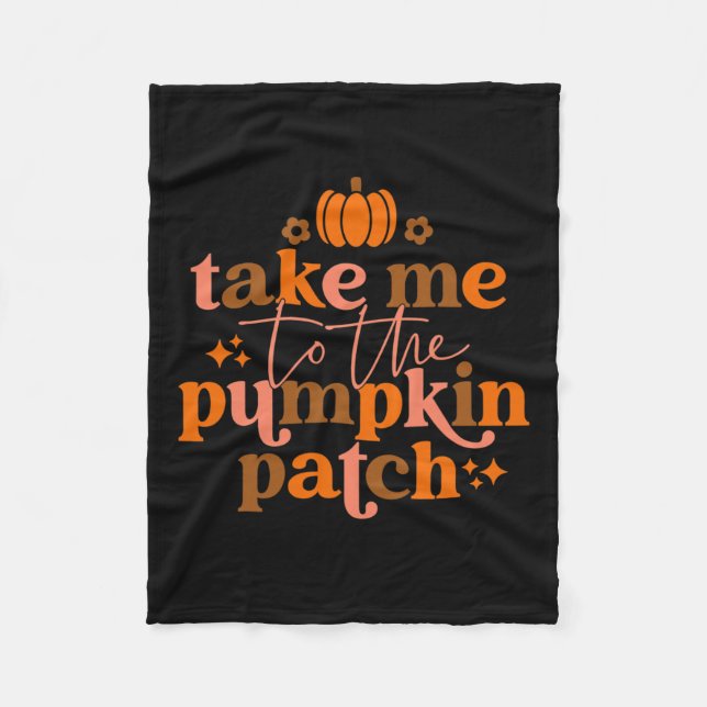 Me To The Pumpkin Patch Autumn Fall Thanksgiving R Fleece Blanket (Front)