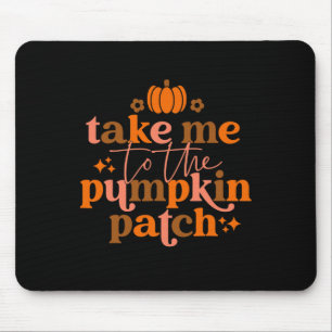 Me To The Pumpkin Patch Autumn Fall Thanksgiving R Mouse Pad