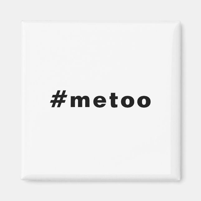 me too, #metoo, pride Black white Magnet (Front)