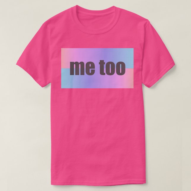 Me Too T-Shirt (Design Front)