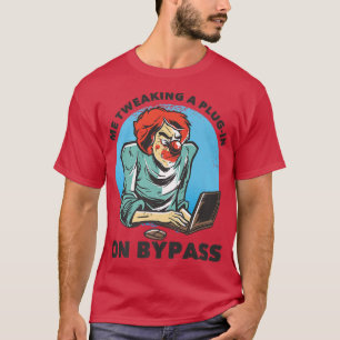 Me Tweaking a Plug-In on BypassFunny Music Produce T-Shirt