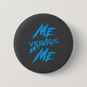 Me Vs Versus Me Motivational Insrational Gym Lover 6 Cm Round Badge