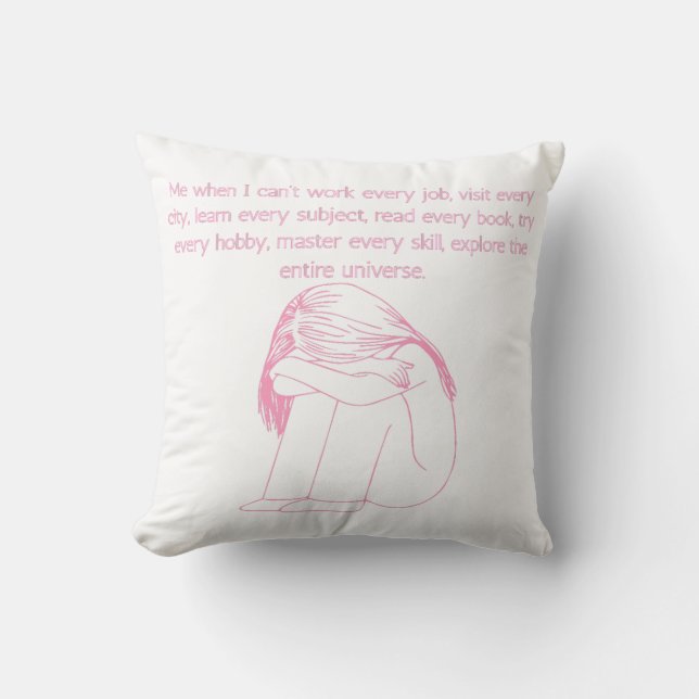 Me When I Can’t Do Everything Funny Relatable Girl Cushion (Front)