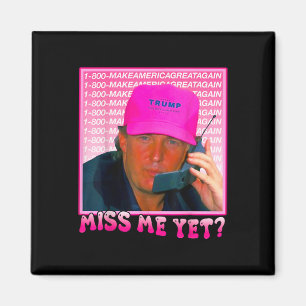 Me Yet Donald Trump 2024 Holding Phone Call Pink Magnet