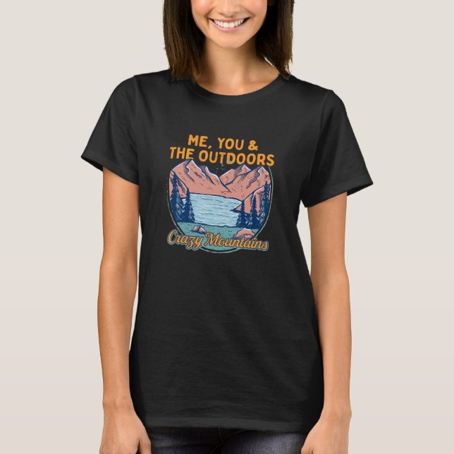 Me You And The Outdoors Hiking Crazy Mountains Hik T-Shirt (Front)