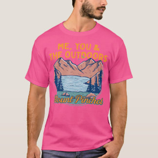 Me You And The Outdoors Hiking Mount Pinchot Hiker T-Shirt