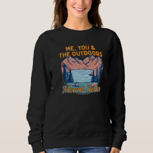 Me You And The Outdoors Hiking Mount Steller Hiker Sweatshirt