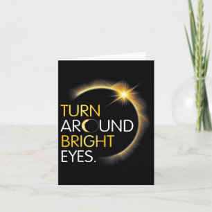 Me You Totality Solar Eclipse Turn Around Bright E Card
