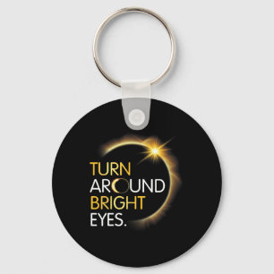 Me You Totality Solar Eclipse Turn Around Bright E Key Ring