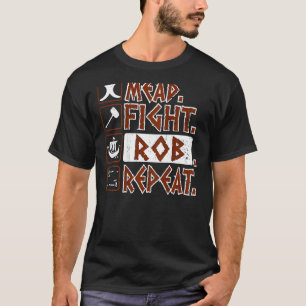 Mead Fight Rob Repeat Dragon Boat Vikings Viking T-Shirt