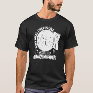 Meal Prep Ideas Weight Loss Fitness Container Reci T-Shirt