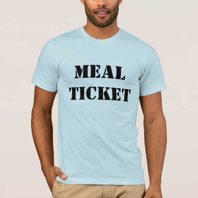 Meal Ticket T-Shirt (Front)
