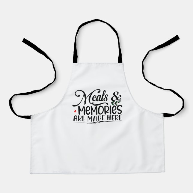 Meals and memories are made here apron (Front)