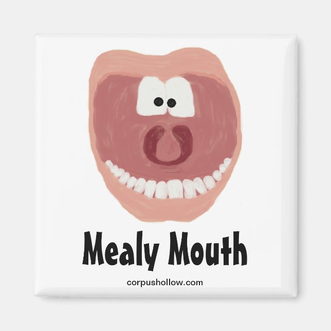 Mealy Mouth Magnet (Front)