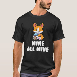 Mean Dog - Mine All Mine - Milk Tea - Cute - Stubb T-Shirt