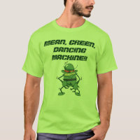 MEAN, GREEN, DANCING MACHINE!!