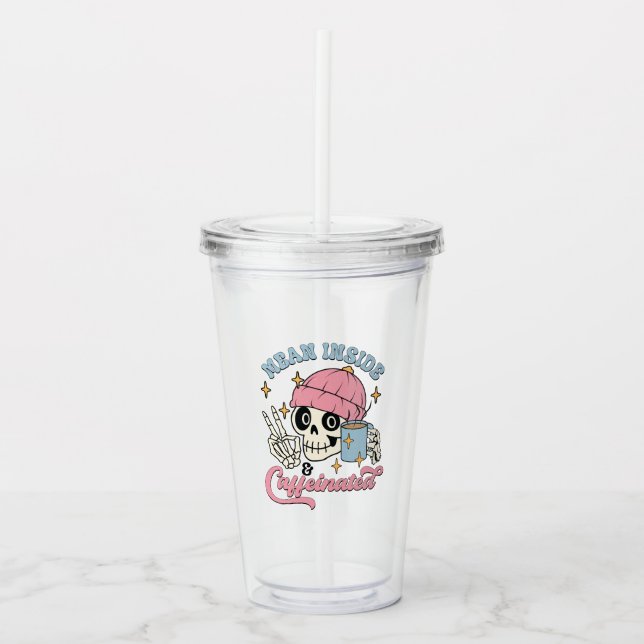 Mean Inside And Caffeinated Tumbler (Front)