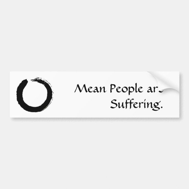 Mean People are Suffering - Customised Bumper Sticker (Front)