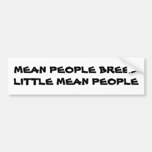 MEAN PEOPLE BREED LITTLE MEAN PEOPLE BUMPER STICKER