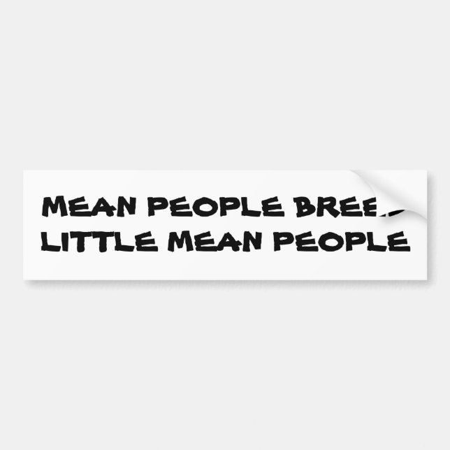 MEAN PEOPLE BREED LITTLE MEAN PEOPLE BUMPER STICKER (Front)