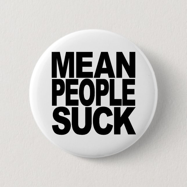 Mean People Suck 6 Cm Round Badge (Front)