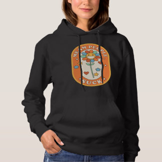 Mean People Suck Daisy flower Hoodie