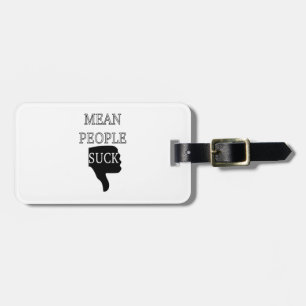 Mean People Suck Luggage Tag