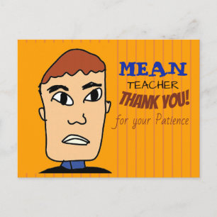 Mean teacher Thank you for your Patience Postcard