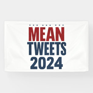 Mean Tweets 2024 Funny Election Trump  Banner
