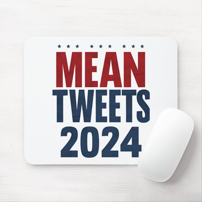 Mean Tweets 2024 Funny Election Trump  Mouse Pad (With Mouse)