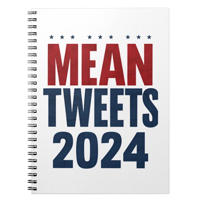 Mean Tweets 2024 Funny Election Trump  Notebook (Front)