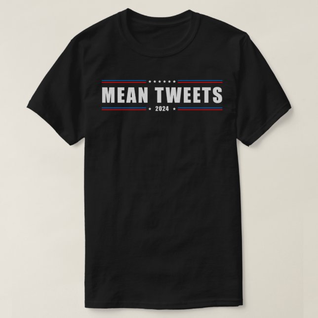 Mean Tweets 2024 T-Shirt (Design Front)