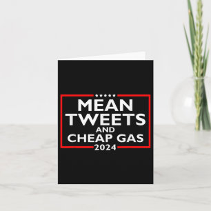 Mean Tweets And Cheap Gas Funny 2024 Pro-trump Ele Card