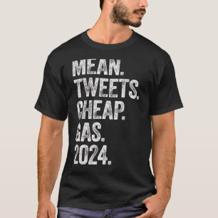 Mean Tweets And Cheap Gas Retro Election 2024 T-Shirt