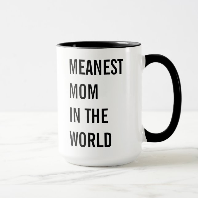 Meanest Mum In The World Mug (Right)