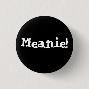 Meanie Button! 3 Cm Round Badge
