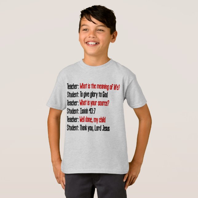 Meaning of Life Isaiah 43:7 T-Shirt (Front Full)