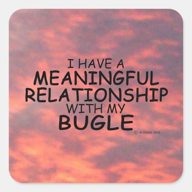 Meaningful Relationship Bugle Square Sticker (Front)
